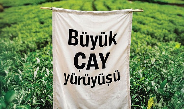 Rize'de çay fiyatına tepki için Büyük Çay Yürüyüşü düzenleniyor