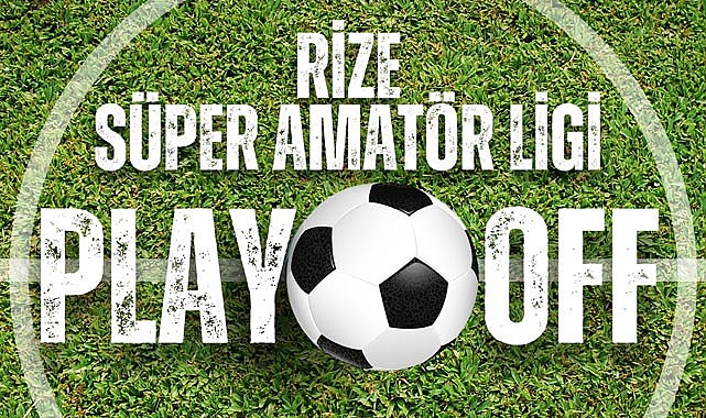 Rize Süper Amatör Play-Off Ligi'nde 3. Hafta Panoraması