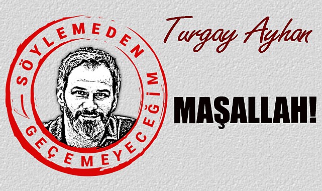 Maşallah!